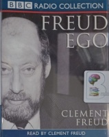 Freud Ego written by Clement Freud performed by Clement Freud on Cassette (Abridged)